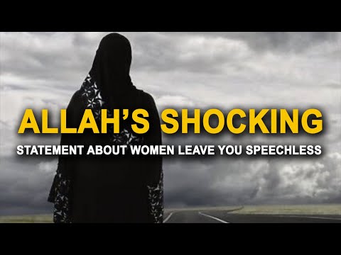 Allah Says Something Shocking About Women You Never Heard