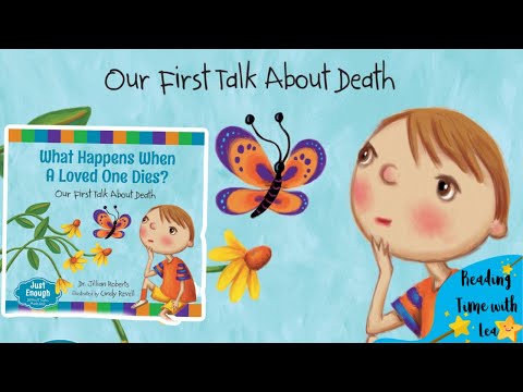 What Happens When A Loved One Dies? Our First Talk About Death by Dr Jillian Roberts | Reading Aloud