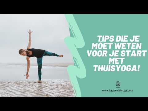 BEGINNEN MET THUIS YOGA - HOE PAK JE DAT AAN?