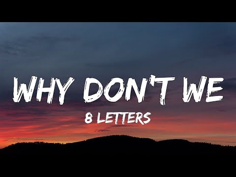 8 letters - why don't we (lyrics) | when i close my eyes it's you there in my mind [tiktok song]