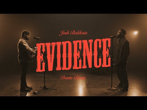 Evidence - Josh Baldwin, featuring Dante Bowe