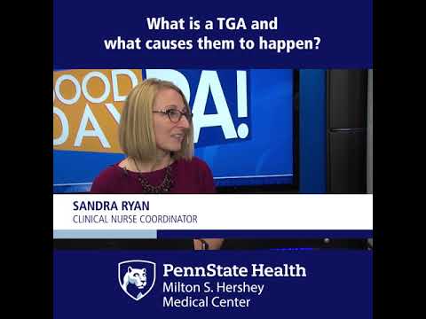 What is a TGA and what causes them to happen?  Penn State Health