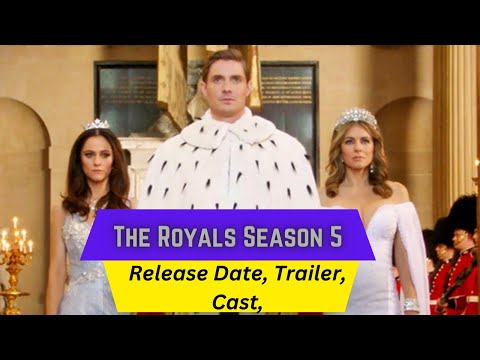 The Royals Season 5 Release Date | Trailer | Cast | Expectation | Ending Explained