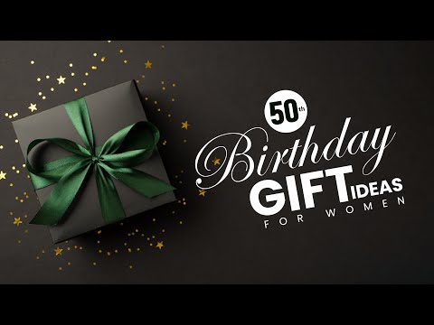 50th Birthday Gift Ideas for Women | Gift Ideas for Female Friend
